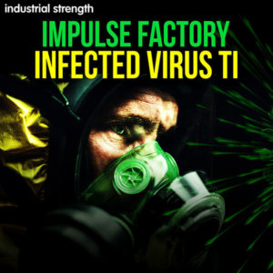 impulse-factory-infected-virus-ti